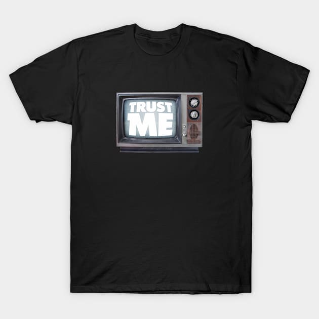 Trust Me TV T-Shirt by TONYSTUFF